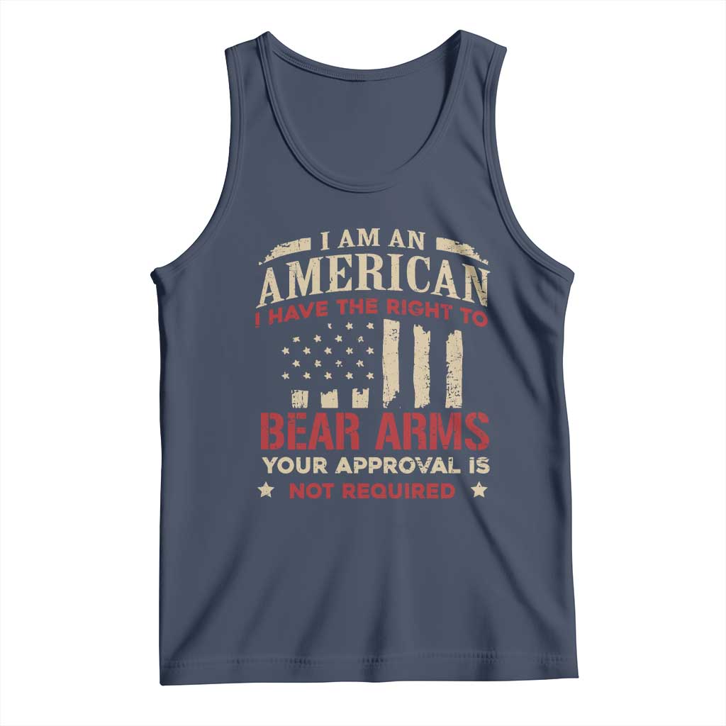 Funny I Am An American I Have The Right To Bear Arms Your Approval Is Not Required Tank Top Pro 2nd Amendment - Wonder Print Shop