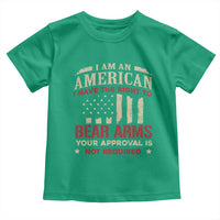 Funny I Am An American I Have The Right To Bear Arms Your Approval Is Not Required Toddler T Shirt Pro 2nd Amendment - Wonder Print Shop