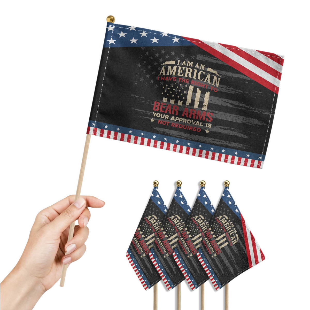 Funny I Am An American I Have The Right To Bear Arms Your Approval Is Not Required Patriotic Handheld Flag Pro 2nd Amendment