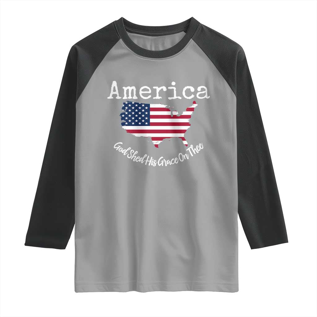 Funny America God Shed His Grace On Thee 4th of July Raglan Shirt - Wonder Print Shop