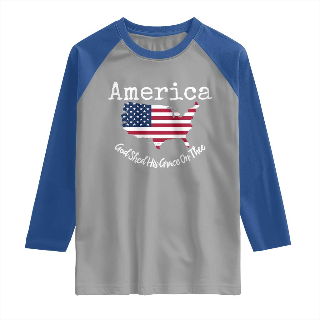 Funny America God Shed His Grace On Thee 4th of July Raglan Shirt - Wonder Print Shop