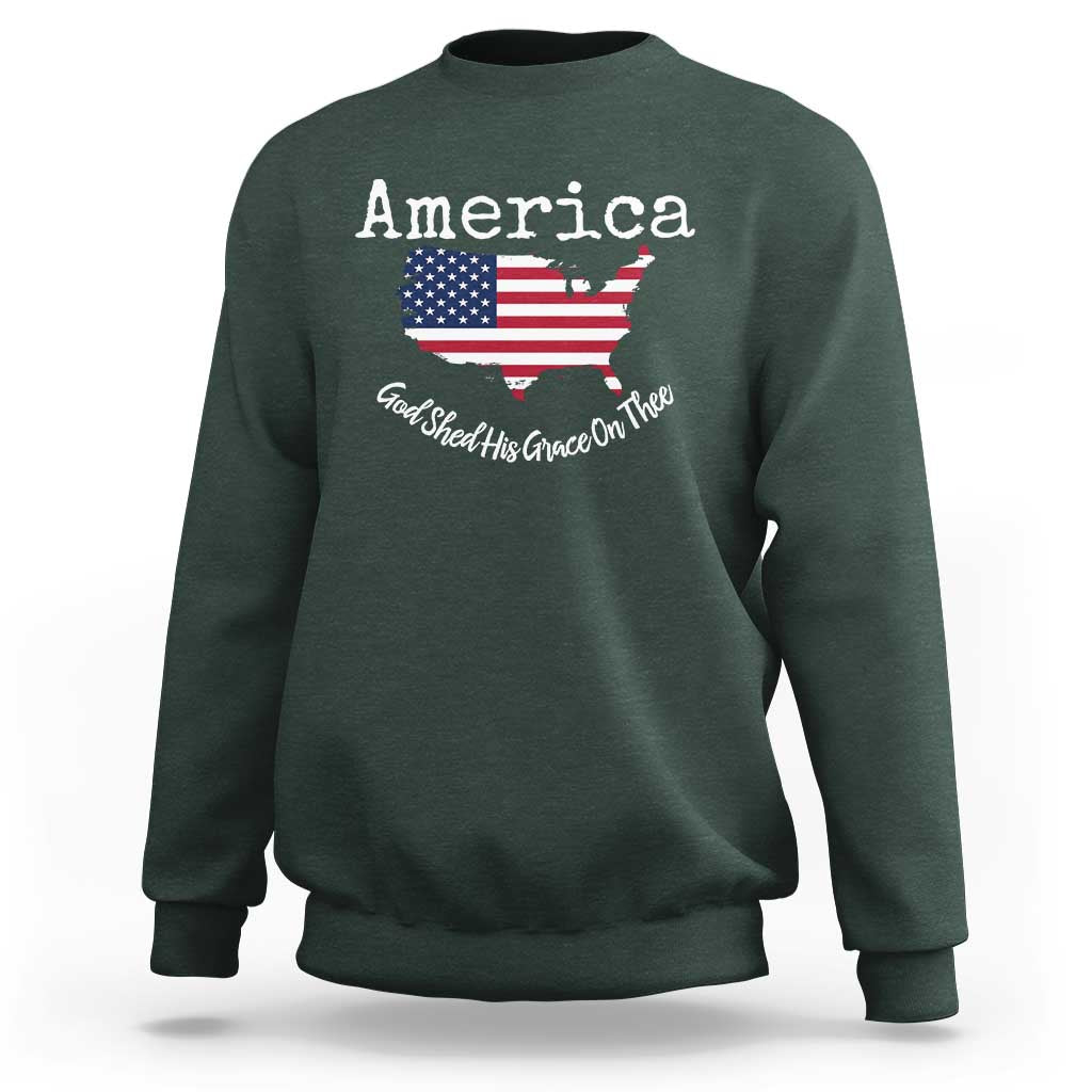 Funny America God Shed His Grace On Thee 4th of July Sweatshirt - Wonder Print Shop