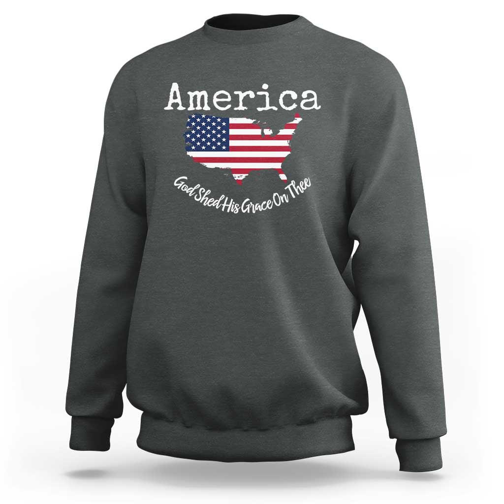 Funny America God Shed His Grace On Thee 4th of July Sweatshirt - Wonder Print Shop