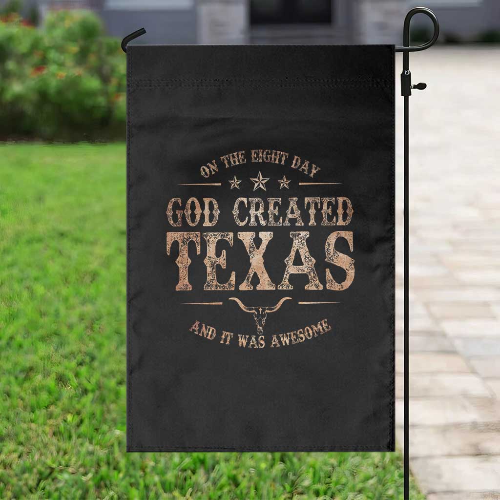 Funny On The Eight Day God Created Texas And It Was Awesome Garden Flag American Texan - Wonder Print Shop