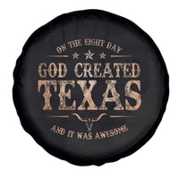 Funny On The Eight Day God Created Texas And It Was Awesome Spare Tire Cover American Texan - Wonder Print Shop