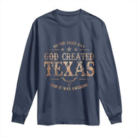 Funny On The Eight Day God Created Texas And It Was Awesome Long Sleeve Shirt American Texan - Wonder Print Shop