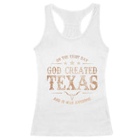 Funny On The Eight Day God Created Texas And It Was Awesome Racerback Tank Top American Texan - Wonder Print Shop