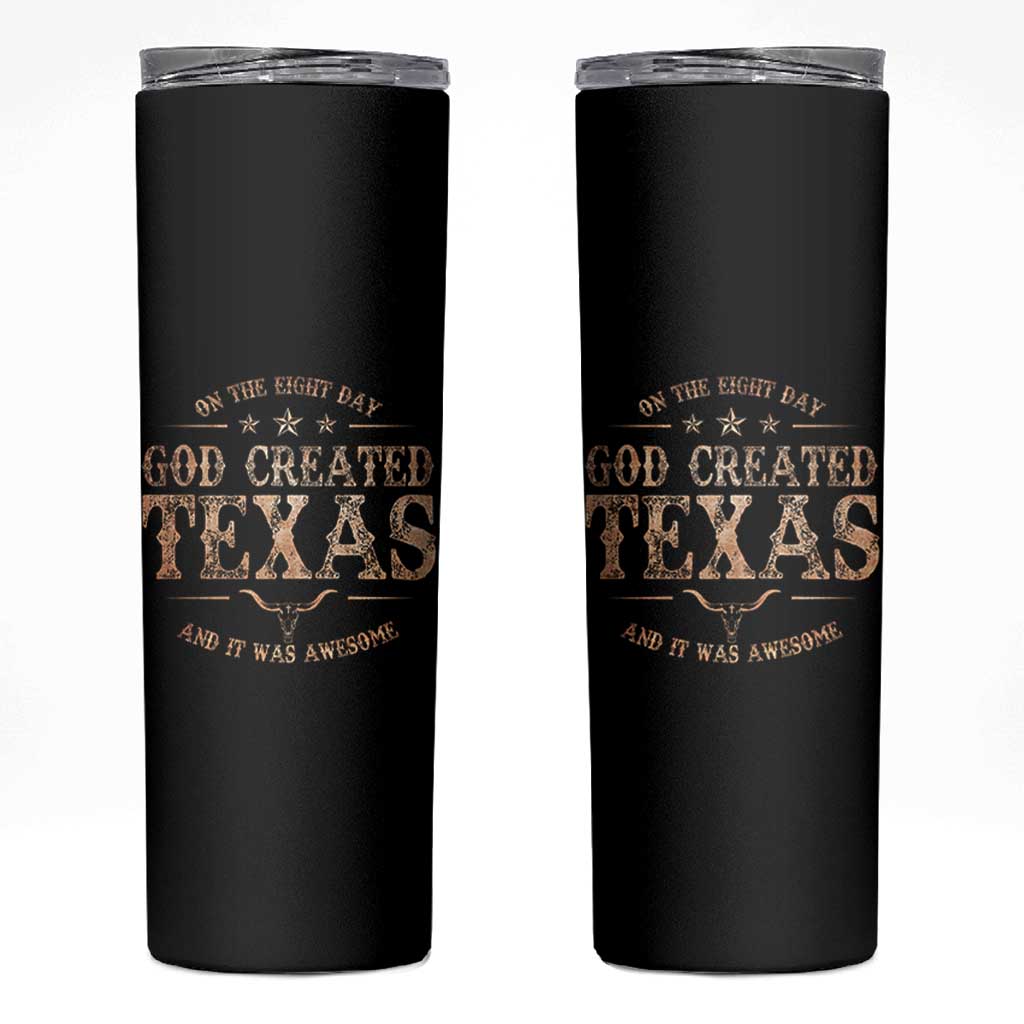 Funny On The Eight Day God Created Texas And It Was Awesome Skinny Tumbler American Texan - Wonder Print Shop