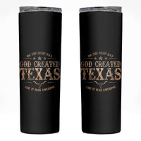 Funny On The Eight Day God Created Texas And It Was Awesome Skinny Tumbler American Texan - Wonder Print Shop