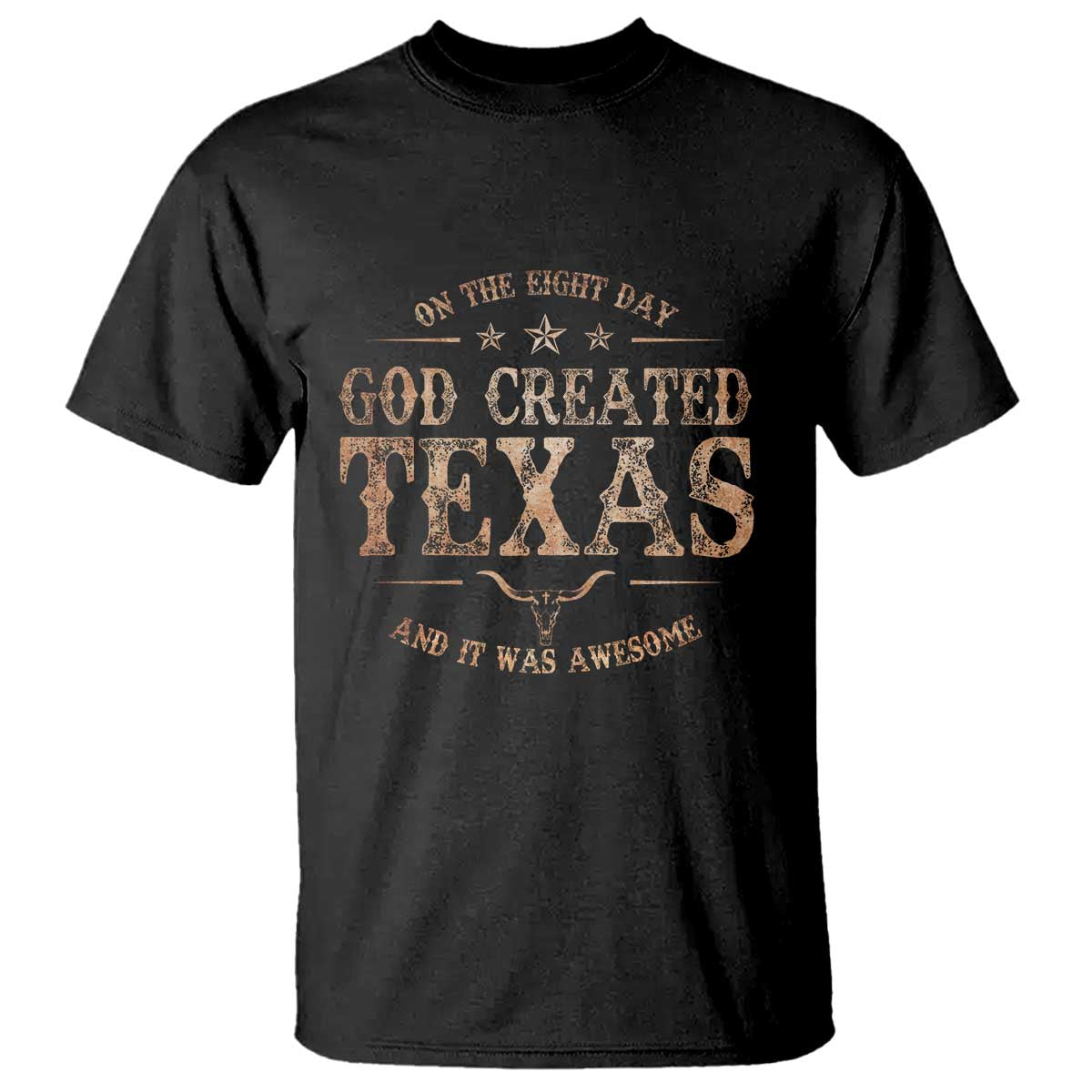 Funny On The Eight Day God Created Texas And It Was Awesome T Shirt American Texan - Wonder Print Shop