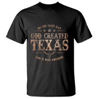 Funny On The Eight Day God Created Texas And It Was Awesome T Shirt American Texan - Wonder Print Shop