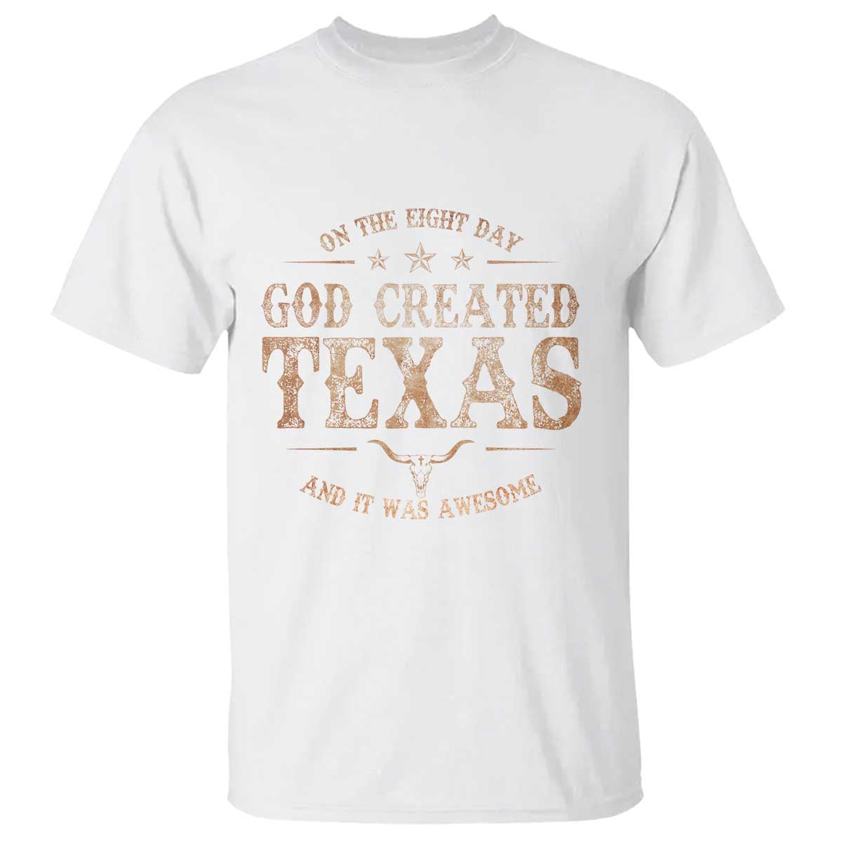 Funny On The Eight Day God Created Texas And It Was Awesome T Shirt American Texan - Wonder Print Shop