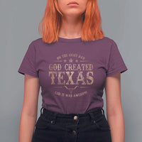Funny On The Eight Day God Created Texas And It Was Awesome T Shirt For Women American Texan - Wonder Print Shop