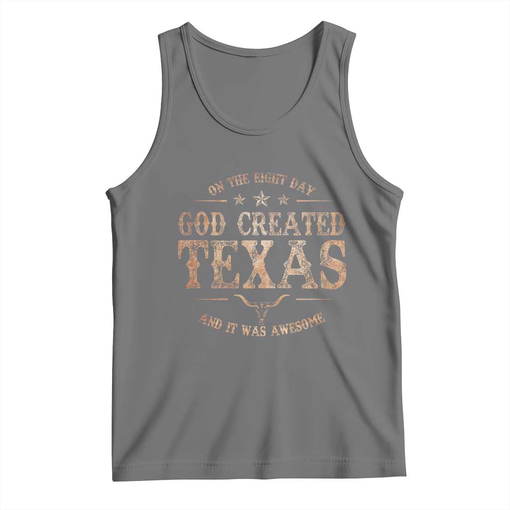 Funny On The Eight Day God Created Texas And It Was Awesome Tank Top American Texan - Wonder Print Shop