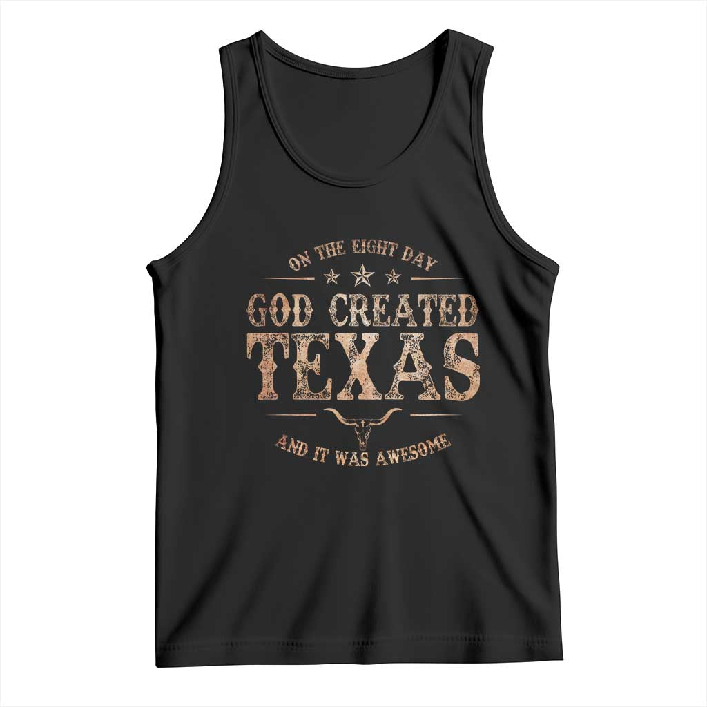 Funny On The Eight Day God Created Texas And It Was Awesome Tank Top American Texan - Wonder Print Shop