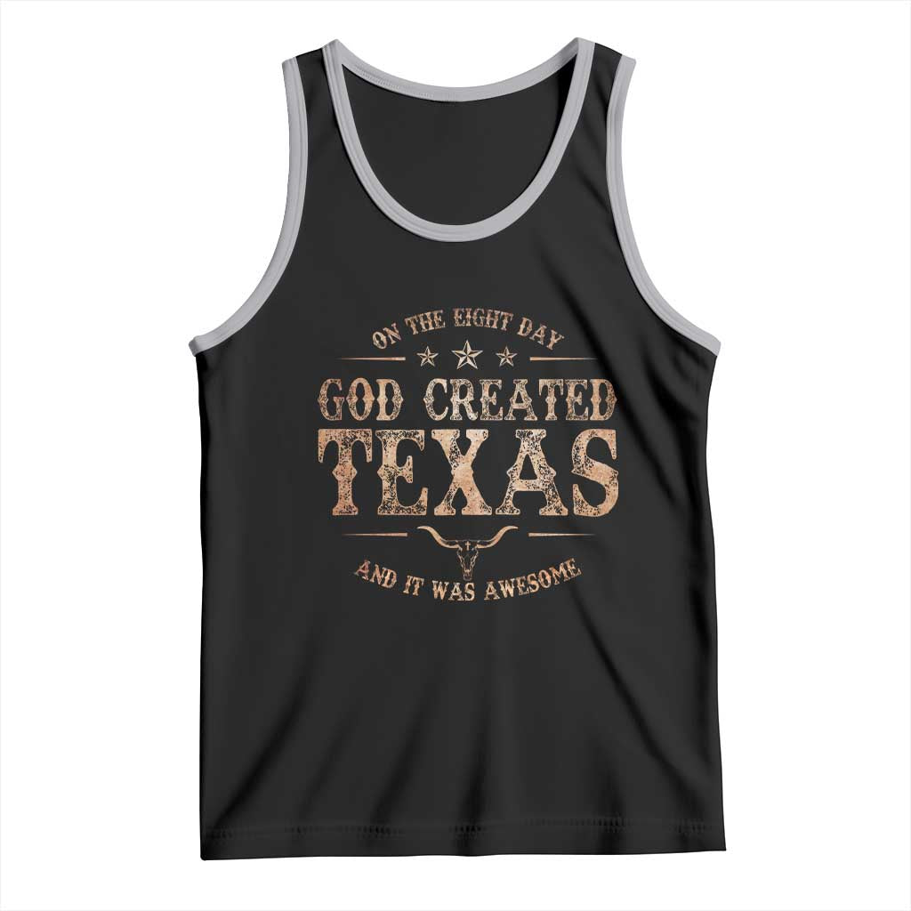 Funny On The Eight Day God Created Texas And It Was Awesome Tank Top American Texan - Wonder Print Shop