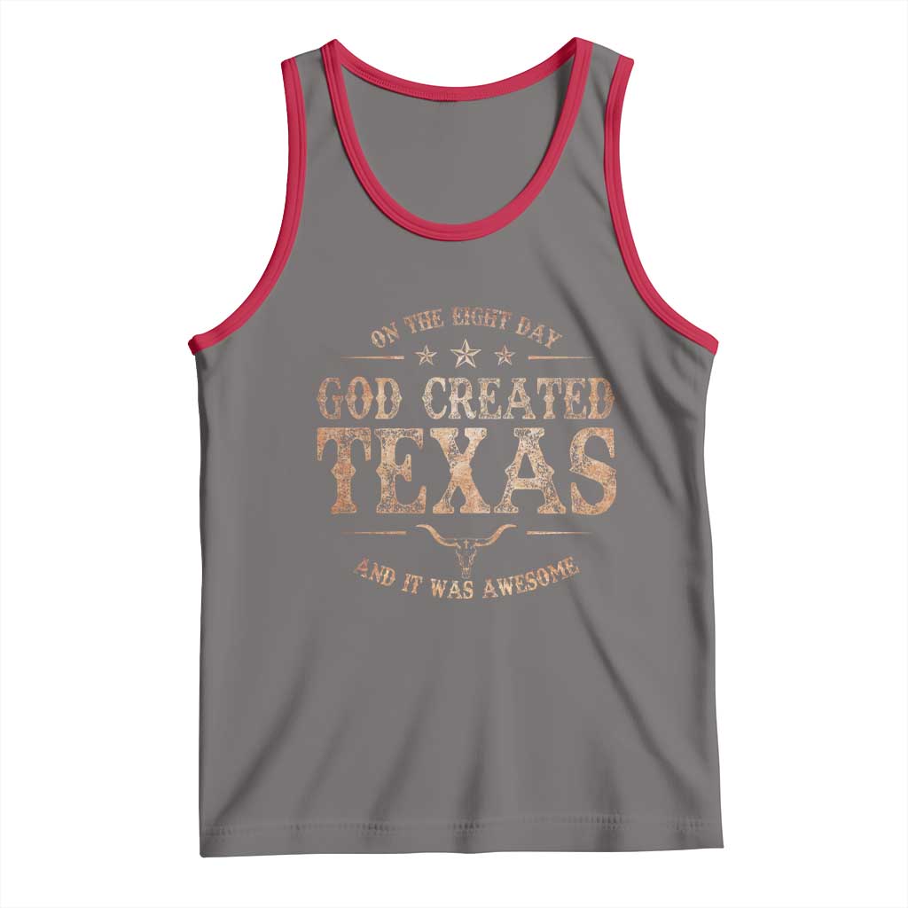 Funny On The Eight Day God Created Texas And It Was Awesome Tank Top American Texan - Wonder Print Shop