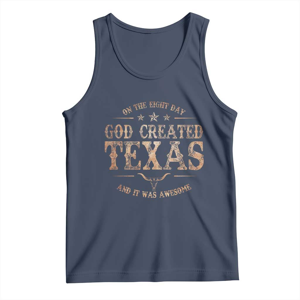 Funny On The Eight Day God Created Texas And It Was Awesome Tank Top American Texan - Wonder Print Shop