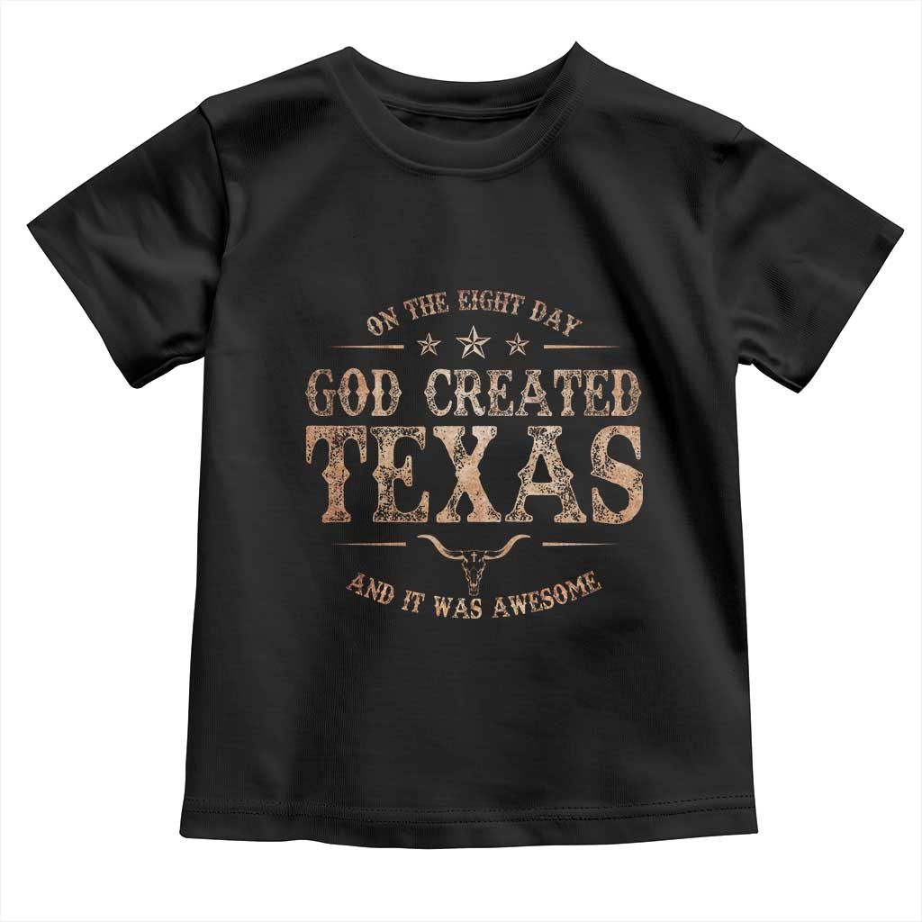 Funny On The Eight Day God Created Texas And It Was Awesome Toddler T Shirt American Texan - Wonder Print Shop