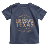 Funny On The Eight Day God Created Texas And It Was Awesome Toddler T Shirt American Texan - Wonder Print Shop