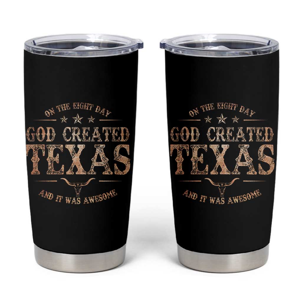 Funny On The Eight Day God Created Texas And It Was Awesome Tumbler Cup American Texan - Wonder Print Shop