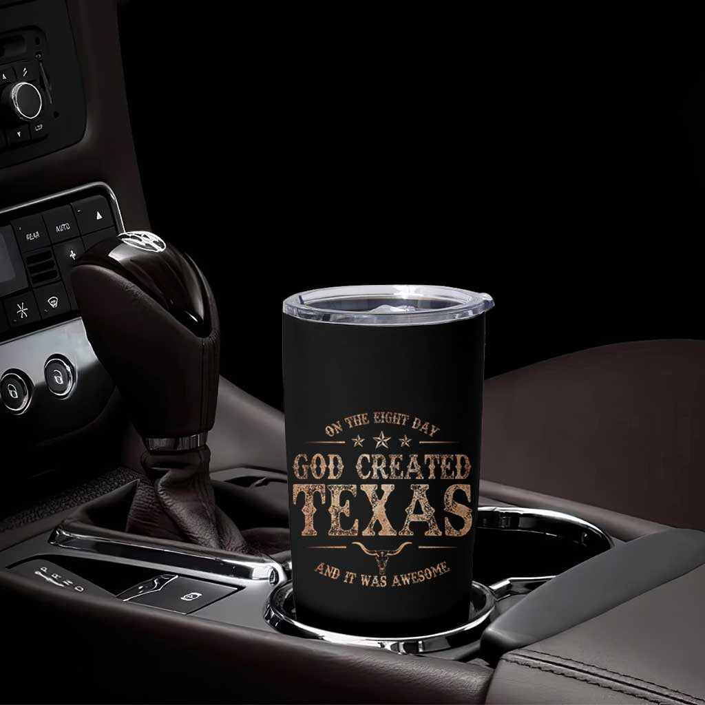 Funny On The Eight Day God Created Texas And It Was Awesome Tumbler Cup American Texan - Wonder Print Shop