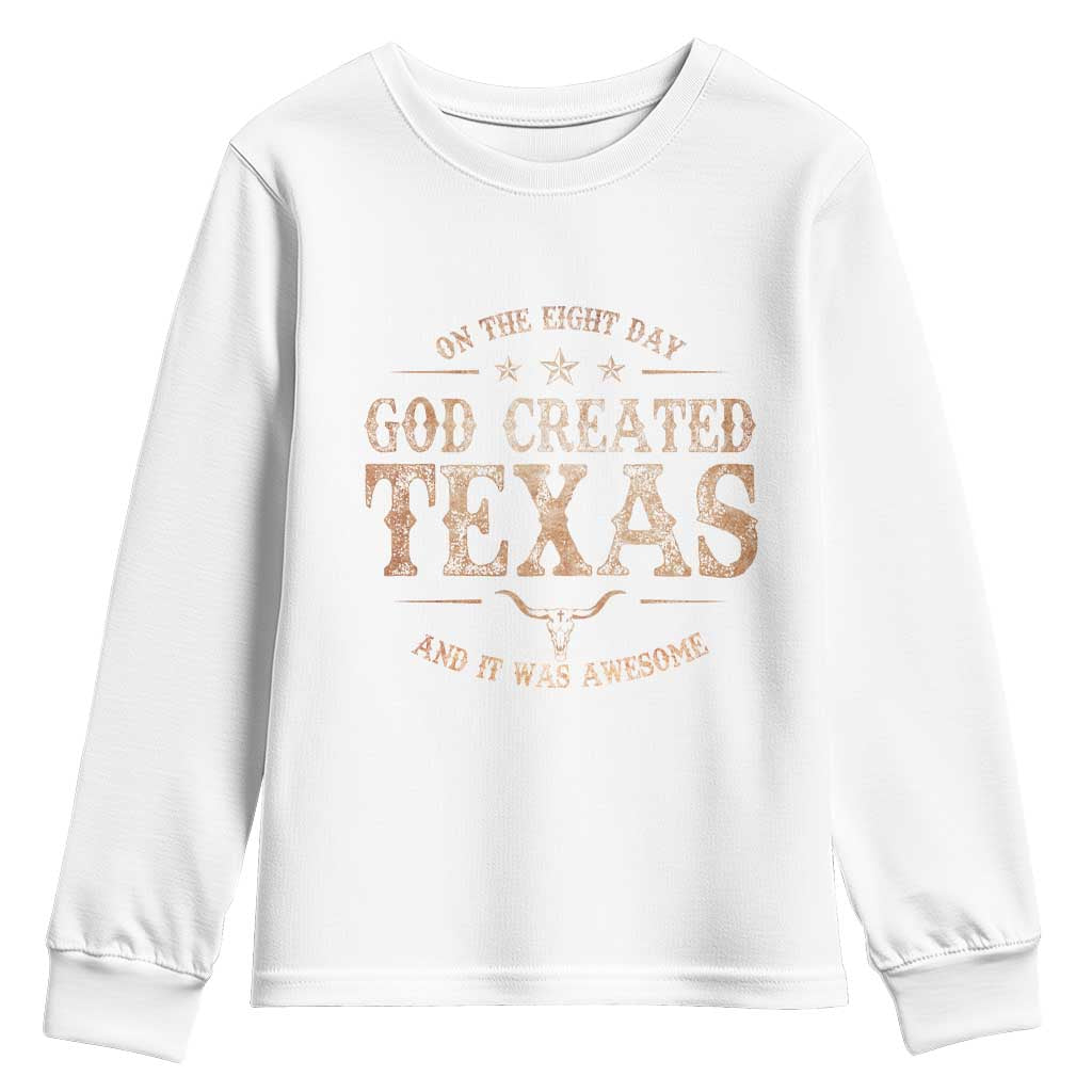 Funny On The Eight Day God Created Texas And It Was Awesome Youth Sweatshirt American Texan - Wonder Print Shop