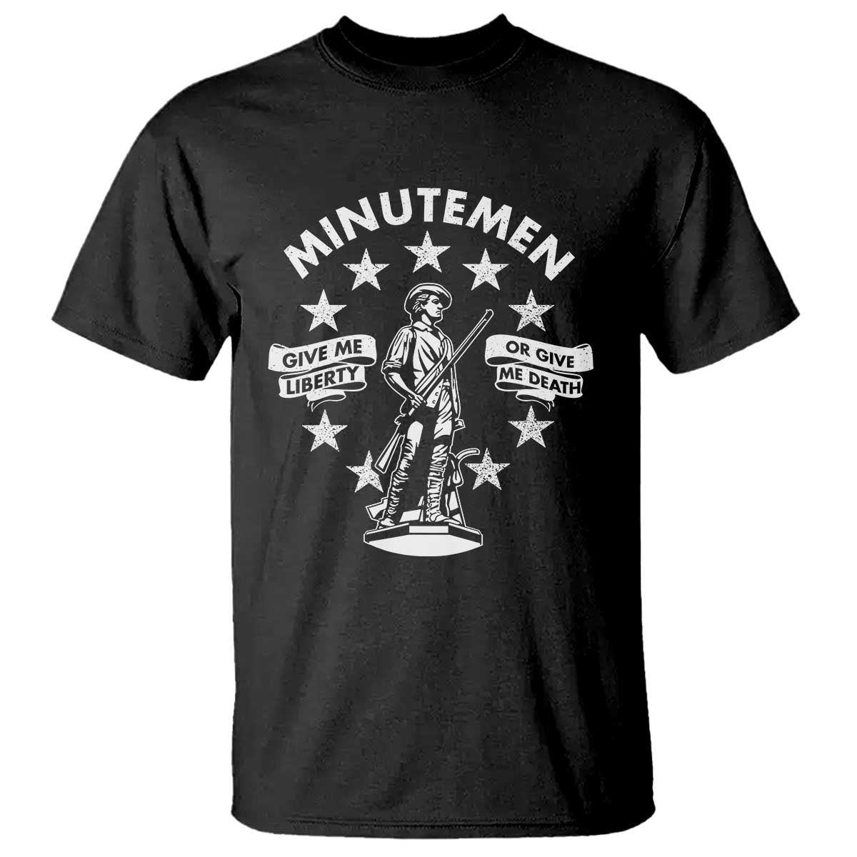 Minutemen Give Me Liberty Or Give Me Death T Shirt US History - Wonder Print Shop
