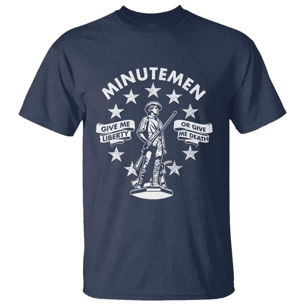 Minutemen Give Me Liberty Or Give Me Death T Shirt US History - Wonder Print Shop