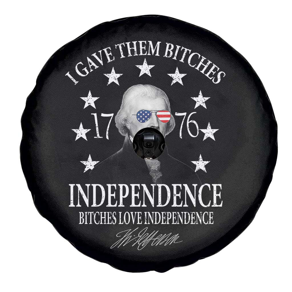 Funny I Gave Them Bitches 1776 Independence Bitches Love Independence Spare Tire Cover Thomas Jefferson - Wonder Print Shop