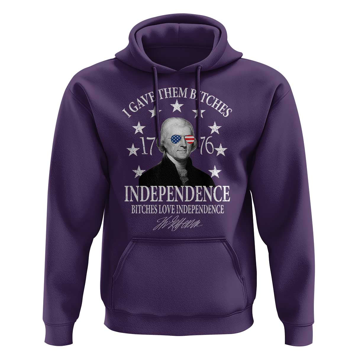 Funny I Gave Them Bitches 1776 Independence Bitches Love Independence Hoodie Thomas Jefferson - Wonder Print Shop