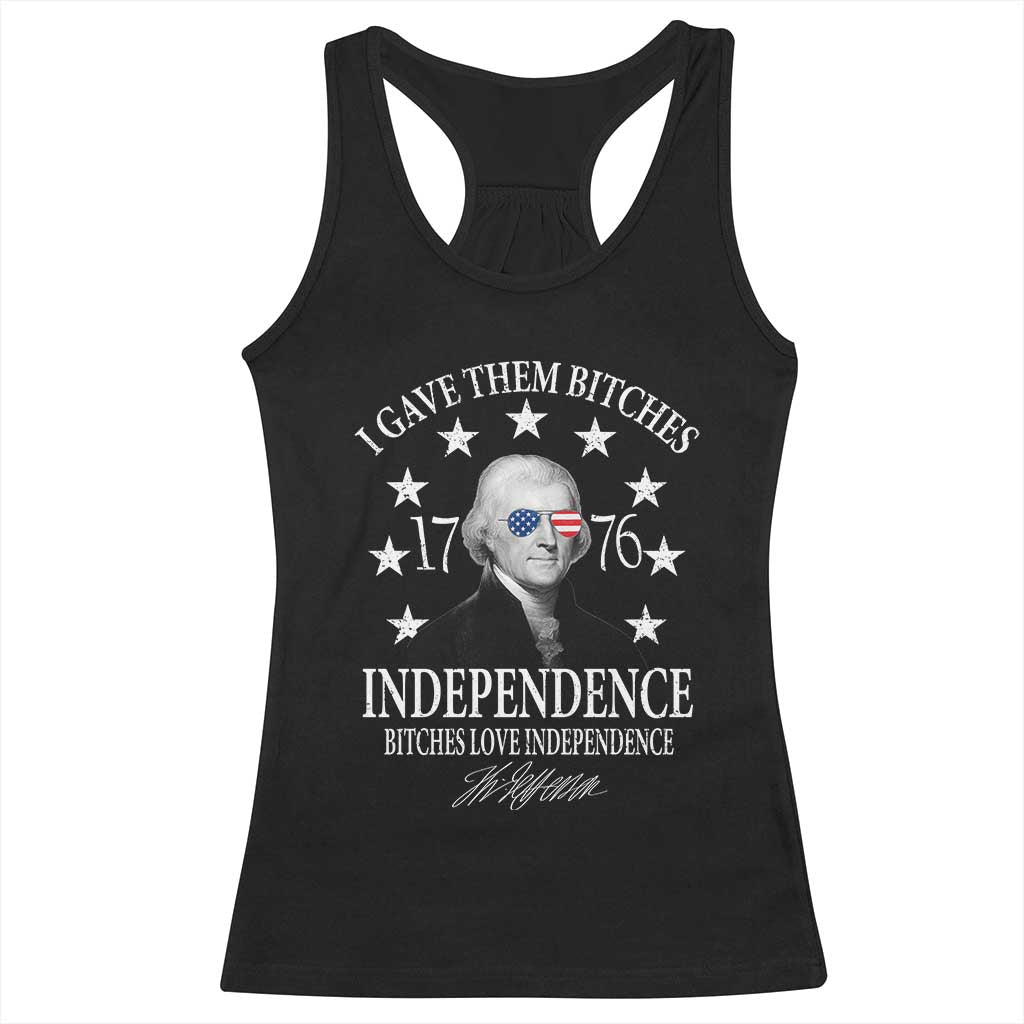 Funny I Gave Them Bitches 1776 Independence Bitches Love Independence Racerback Tank Top Thomas Jefferson - Wonder Print Shop