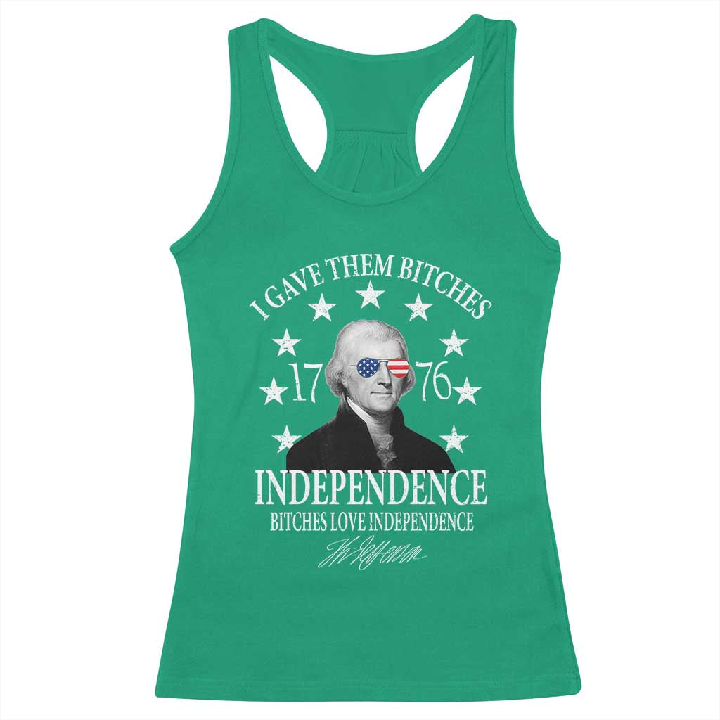 Funny I Gave Them Bitches 1776 Independence Bitches Love Independence Racerback Tank Top Thomas Jefferson - Wonder Print Shop