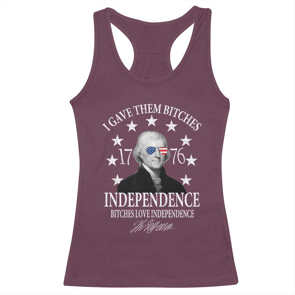 Funny I Gave Them Bitches 1776 Independence Bitches Love Independence Racerback Tank Top Thomas Jefferson - Wonder Print Shop