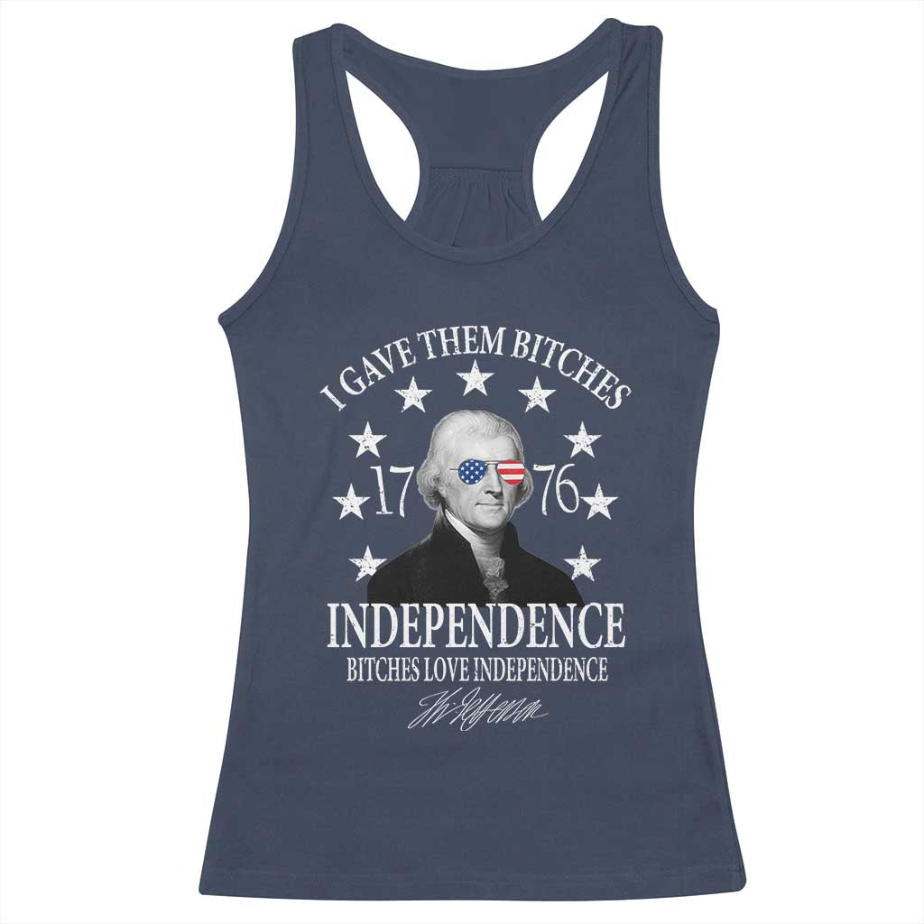 Funny I Gave Them Bitches 1776 Independence Bitches Love Independence Racerback Tank Top Thomas Jefferson - Wonder Print Shop