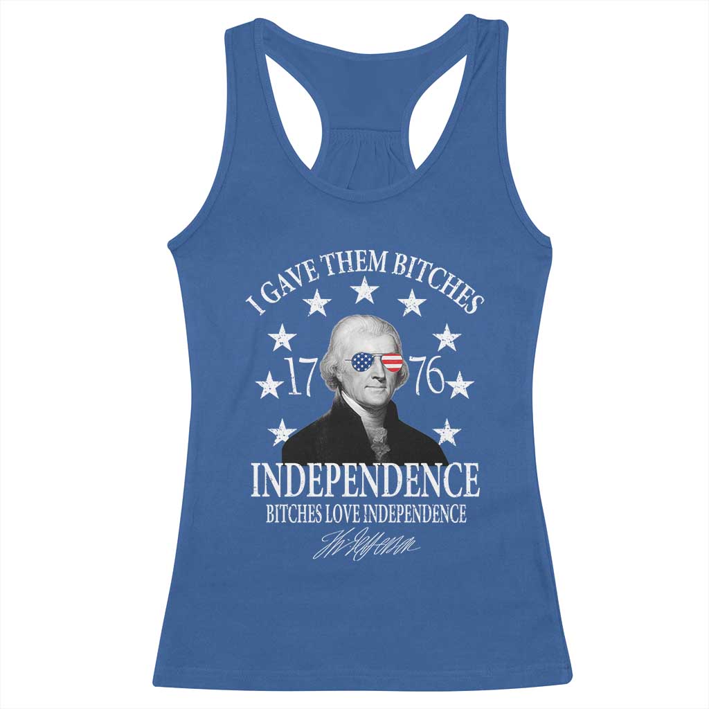 Funny I Gave Them Bitches 1776 Independence Bitches Love Independence Racerback Tank Top Thomas Jefferson - Wonder Print Shop