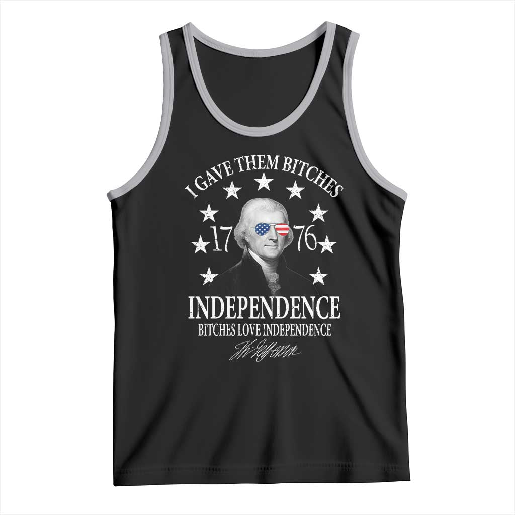 Funny I Gave Them Bitches 1776 Independence Bitches Love Independence Tank Top Thomas Jefferson - Wonder Print Shop