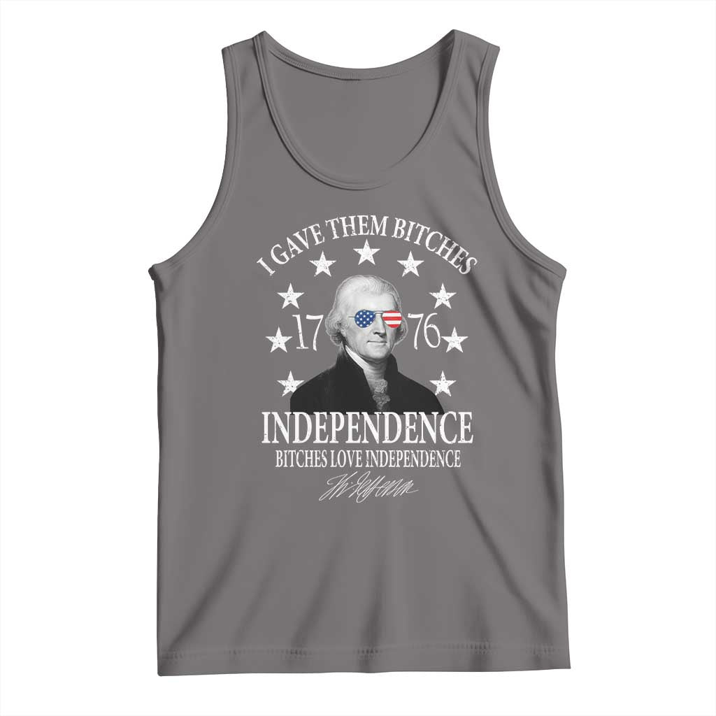 Funny I Gave Them Bitches 1776 Independence Bitches Love Independence Tank Top Thomas Jefferson - Wonder Print Shop