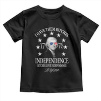 Funny I Gave Them Bitches 1776 Independence Bitches Love Independence Toddler T Shirt Thomas Jefferson - Wonder Print Shop