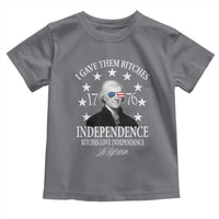 Funny I Gave Them Bitches 1776 Independence Bitches Love Independence Toddler T Shirt Thomas Jefferson - Wonder Print Shop