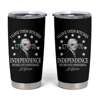 Funny I Gave Them Bitches 1776 Independence Bitches Love Independence Tumbler Cup Thomas Jefferson - Wonder Print Shop