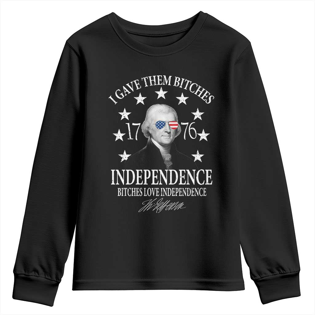 Funny I Gave Them Bitches 1776 Independence Bitches Love Independence Youth Sweatshirt Thomas Jefferson - Wonder Print Shop