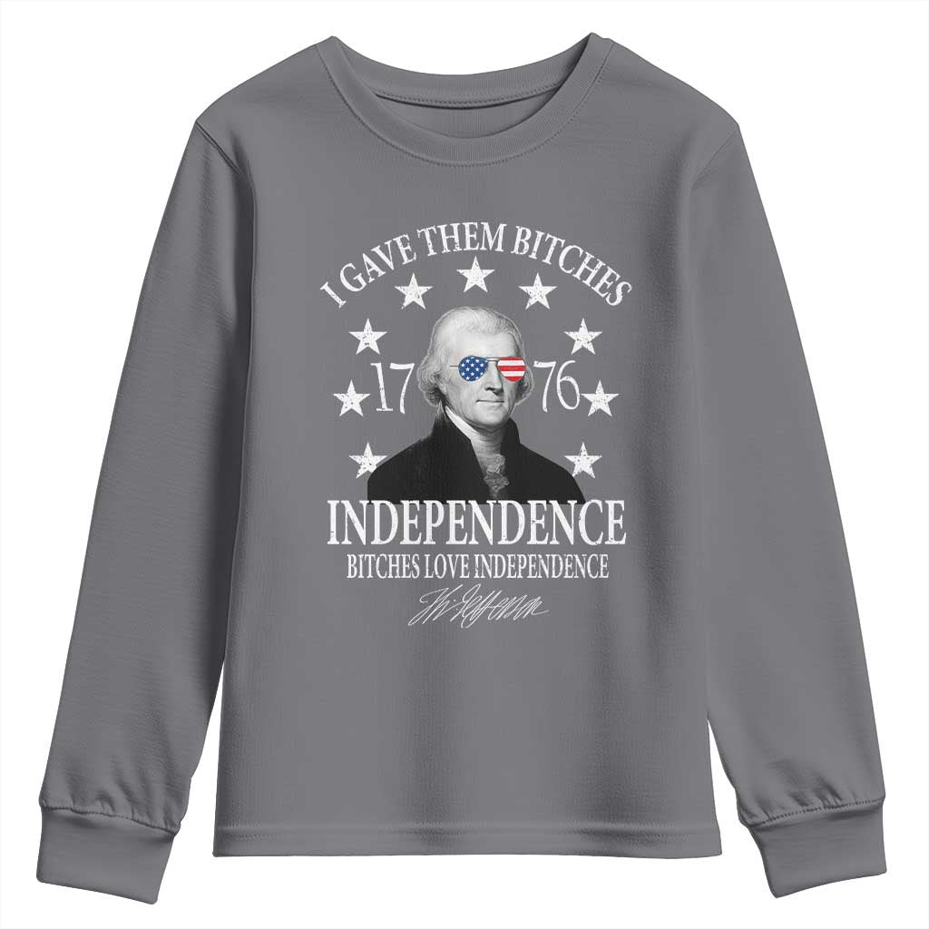 Funny I Gave Them Bitches 1776 Independence Bitches Love Independence Youth Sweatshirt Thomas Jefferson - Wonder Print Shop