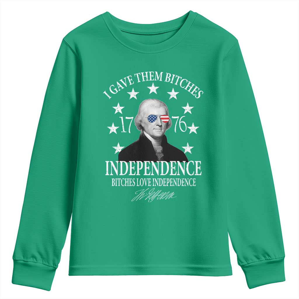 Funny I Gave Them Bitches 1776 Independence Bitches Love Independence Youth Sweatshirt Thomas Jefferson - Wonder Print Shop