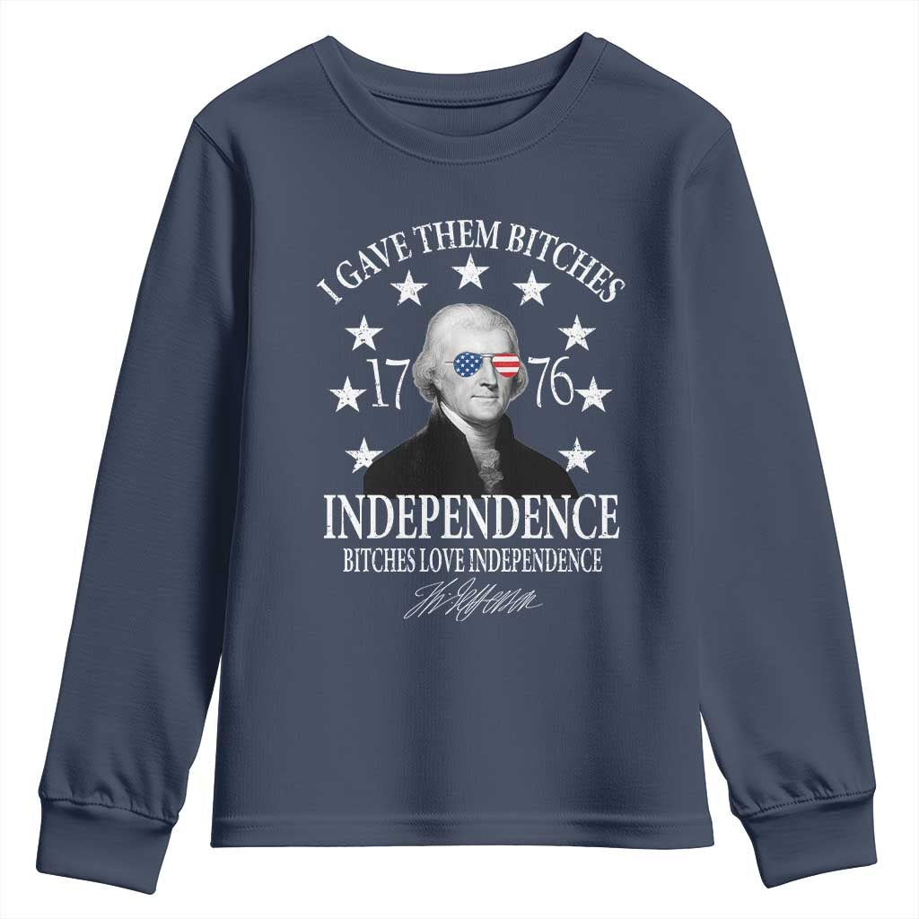 Funny I Gave Them Bitches 1776 Independence Bitches Love Independence Youth Sweatshirt Thomas Jefferson - Wonder Print Shop