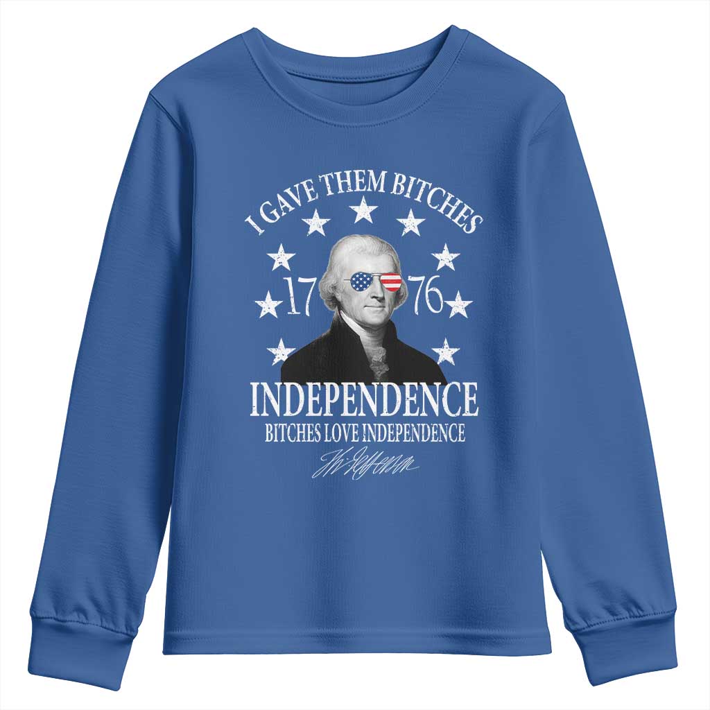 Funny I Gave Them Bitches 1776 Independence Bitches Love Independence Youth Sweatshirt Thomas Jefferson - Wonder Print Shop