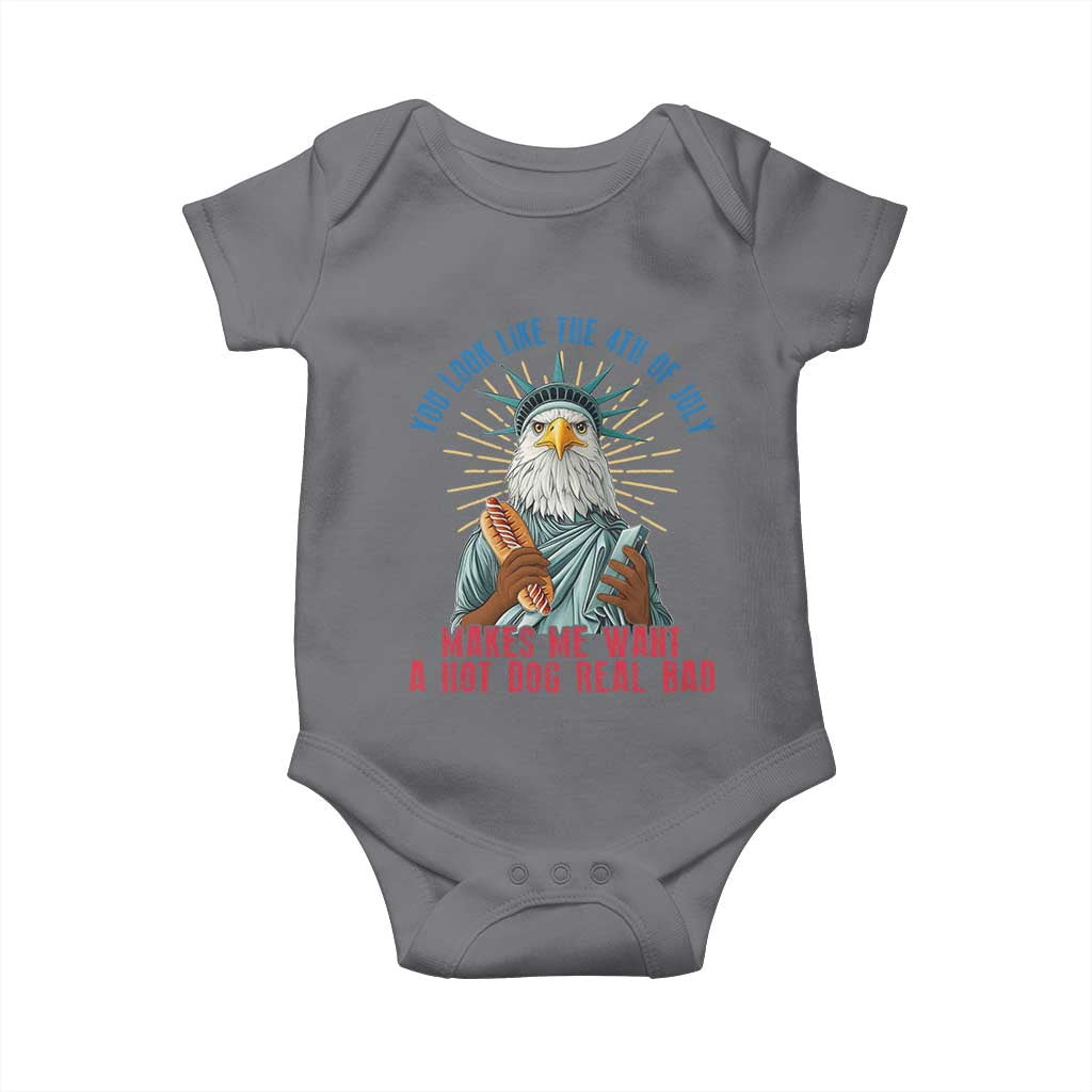 Funny You Look Like The 4th Of July Makes Me Want A Hot Dog Real Bad Baby Onesie Eagle Statue Of Liberty - Wonder Print Shop