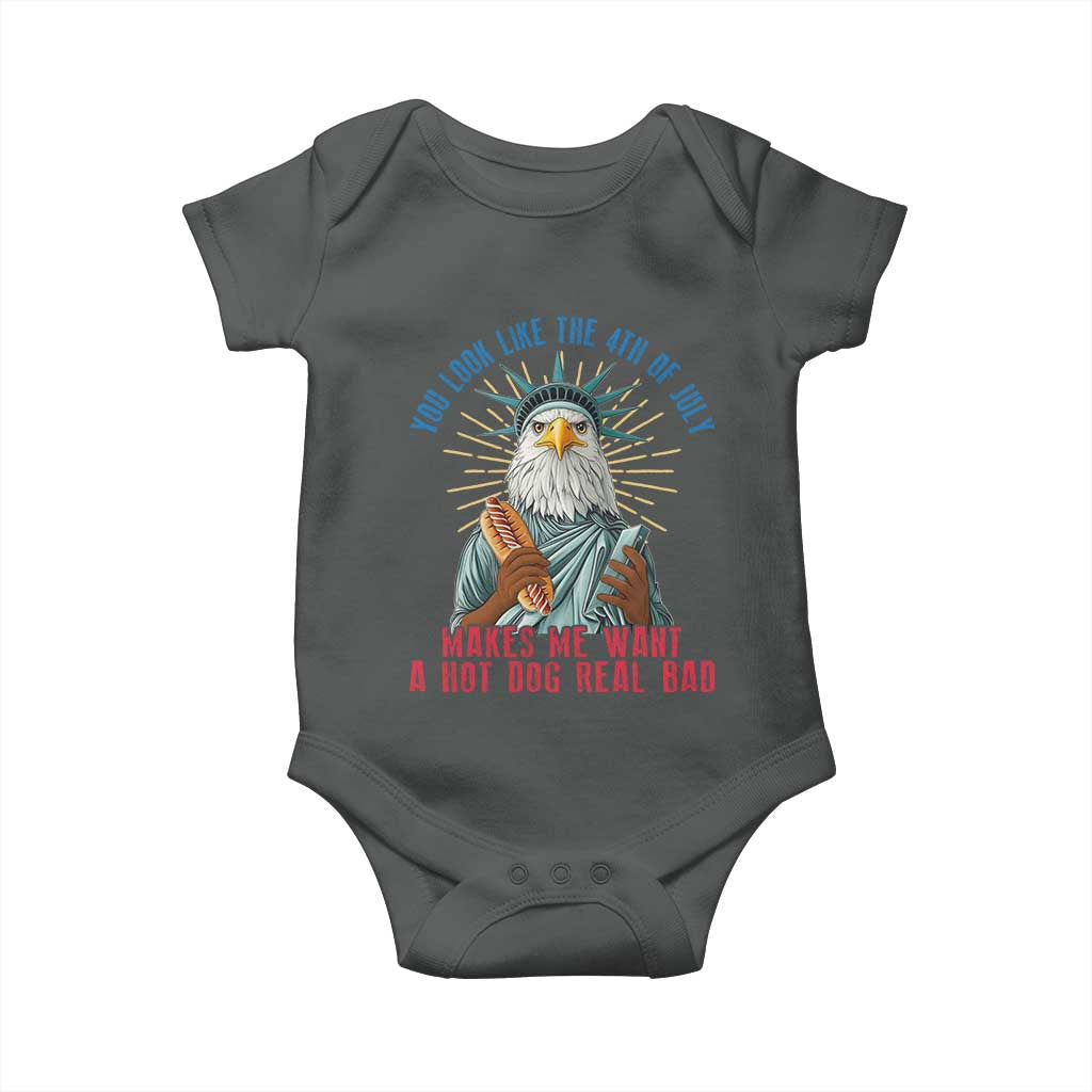 Funny You Look Like The 4th Of July Makes Me Want A Hot Dog Real Bad Baby Onesie Eagle Statue Of Liberty - Wonder Print Shop