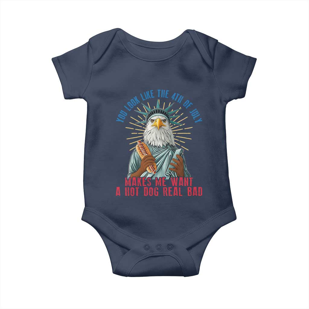 Funny You Look Like The 4th Of July Makes Me Want A Hot Dog Real Bad Baby Onesie Eagle Statue Of Liberty - Wonder Print Shop