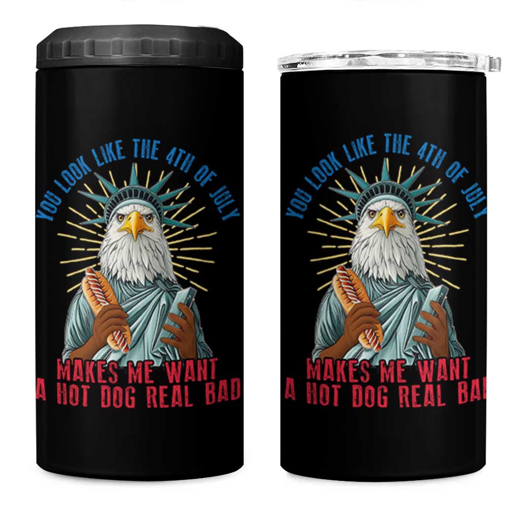 Funny You Look Like The 4th Of July Makes Me Want A Hot Dog Real Bad 4 in 1 Can Cooler Tumbler Eagle Statue Of Liberty - Wonder Print Shop